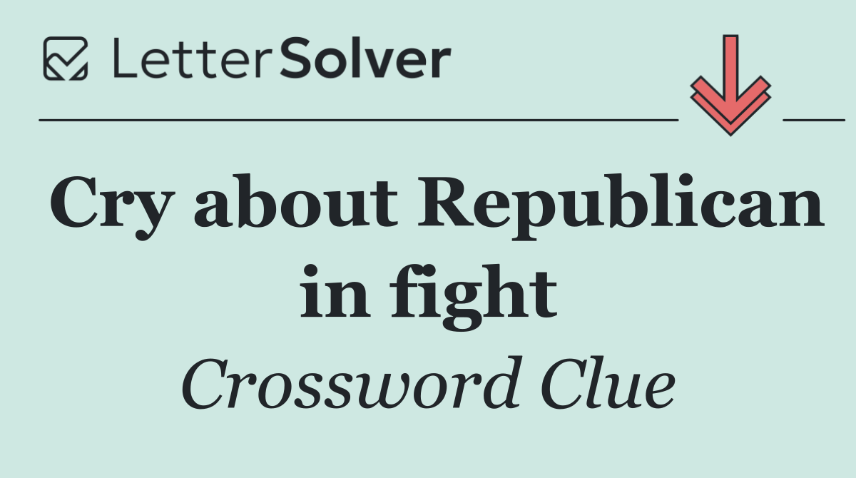 Cry about Republican in fight