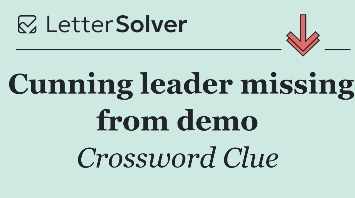 Cunning leader missing from demo