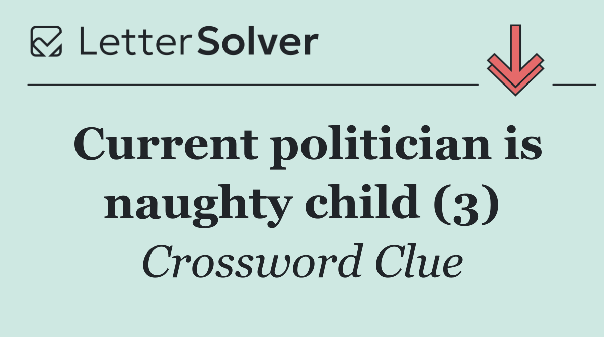 Current politician is naughty child (3)