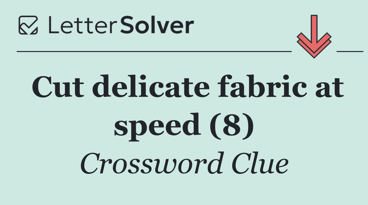 Cut delicate fabric at speed (8)