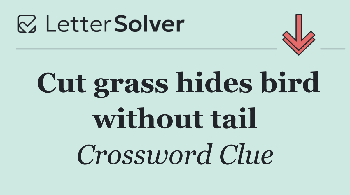 Cut grass hides bird without tail