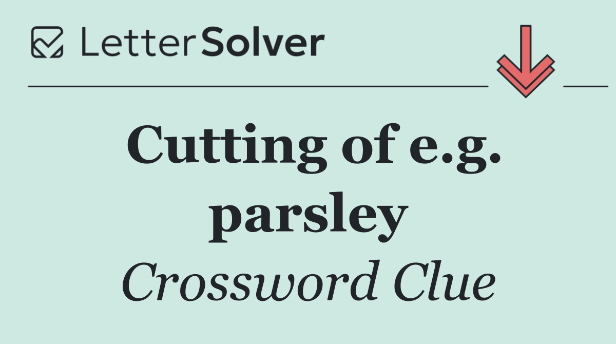 Cutting of e.g. parsley