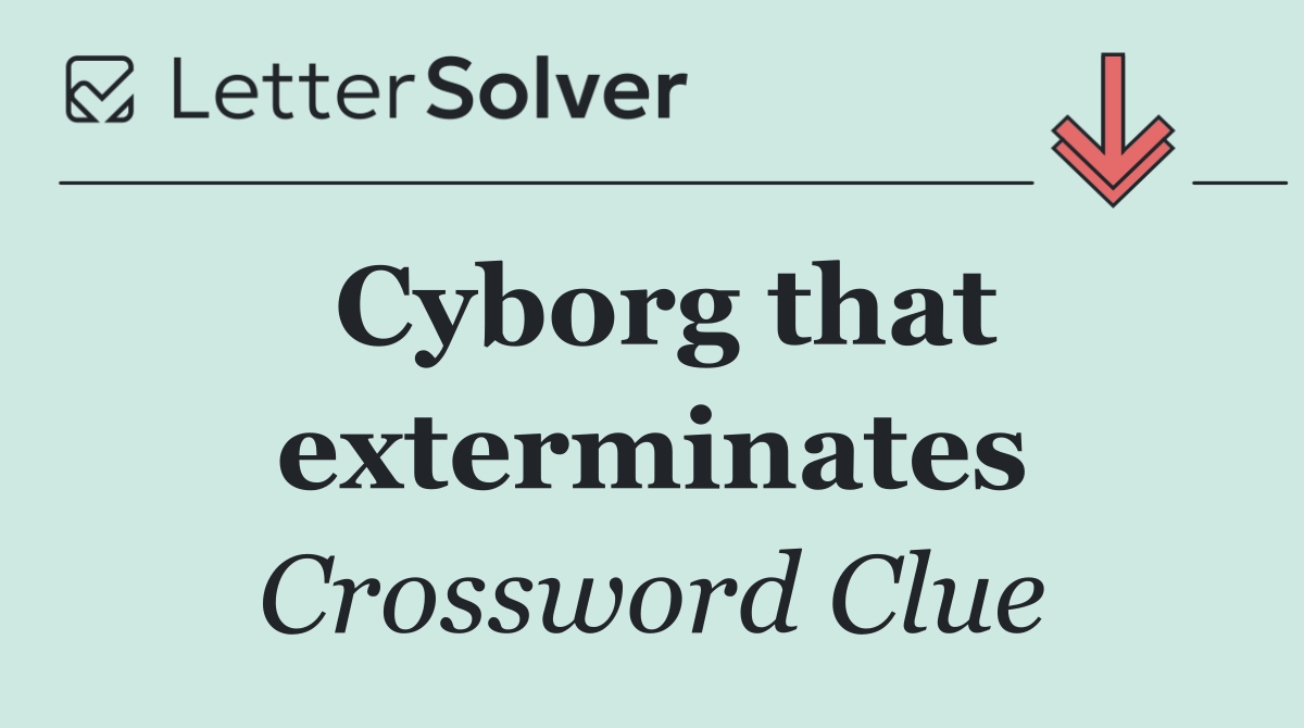Cyborg that exterminates