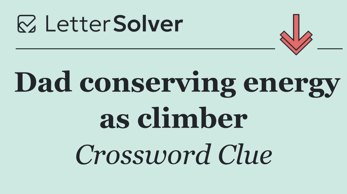 Dad conserving energy as climber