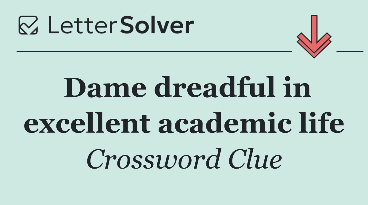 Dame dreadful in excellent academic life