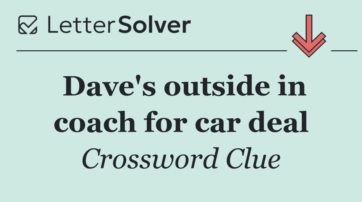 Dave's outside in coach for car deal