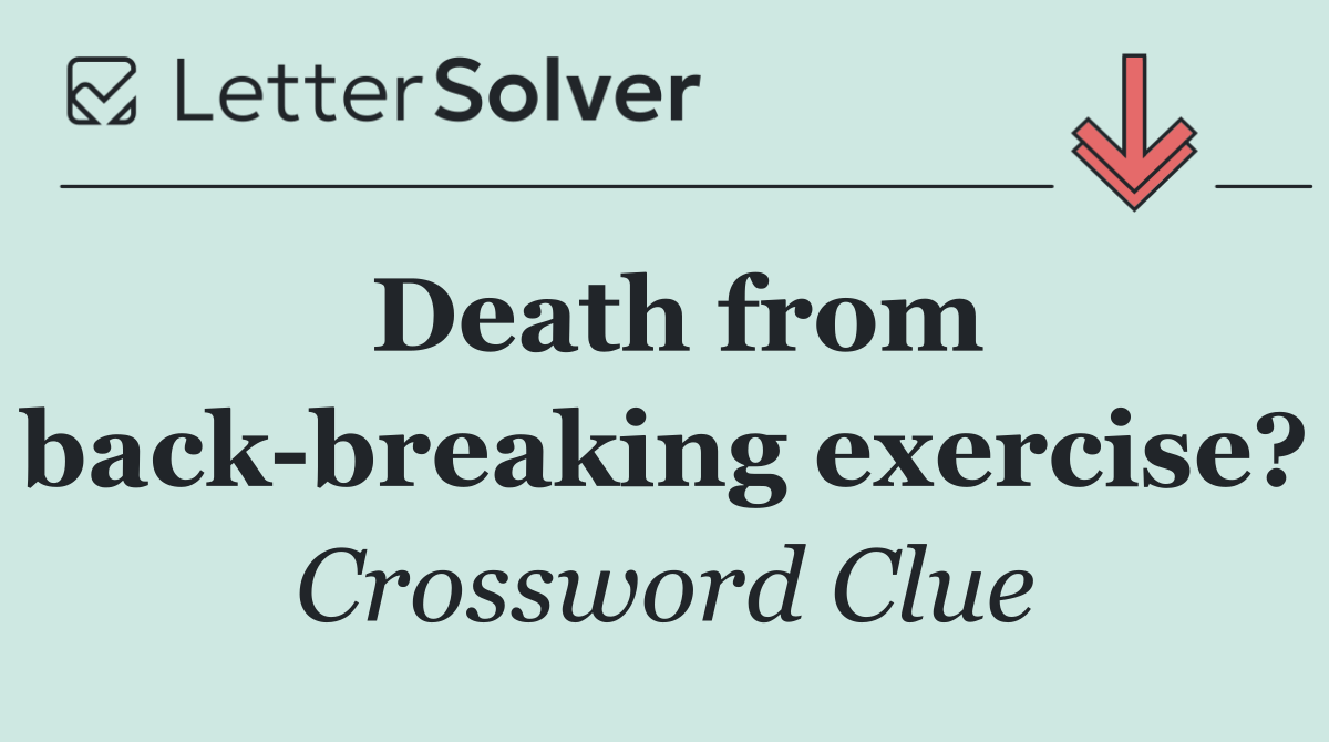 Death from back breaking exercise?