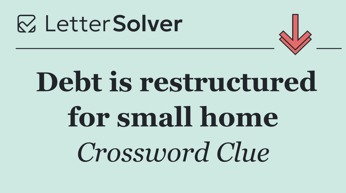Debt is restructured for small home