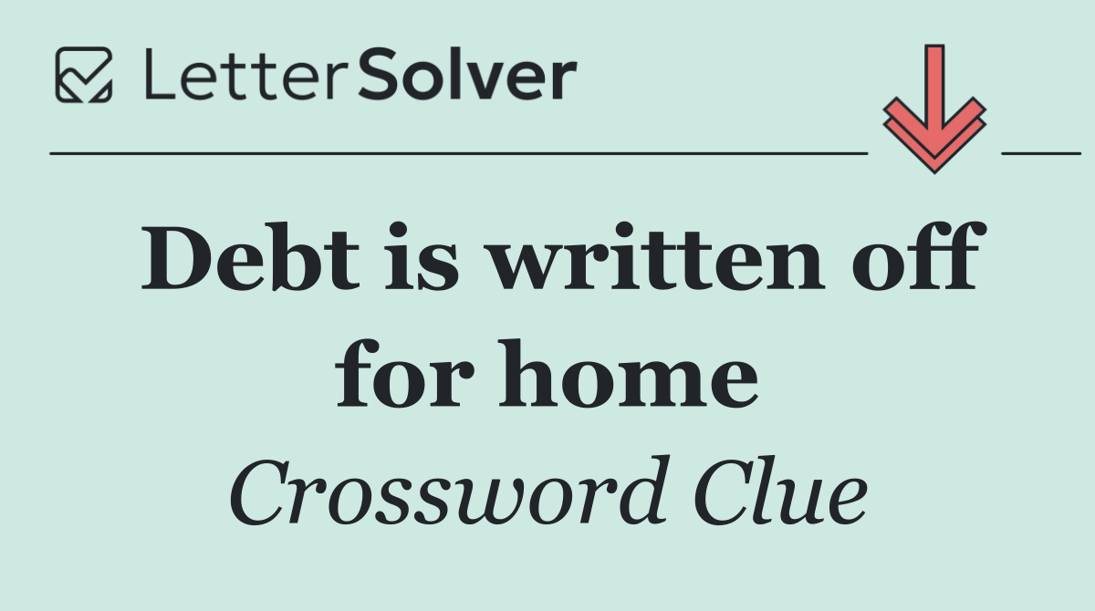 Debt is written off for home