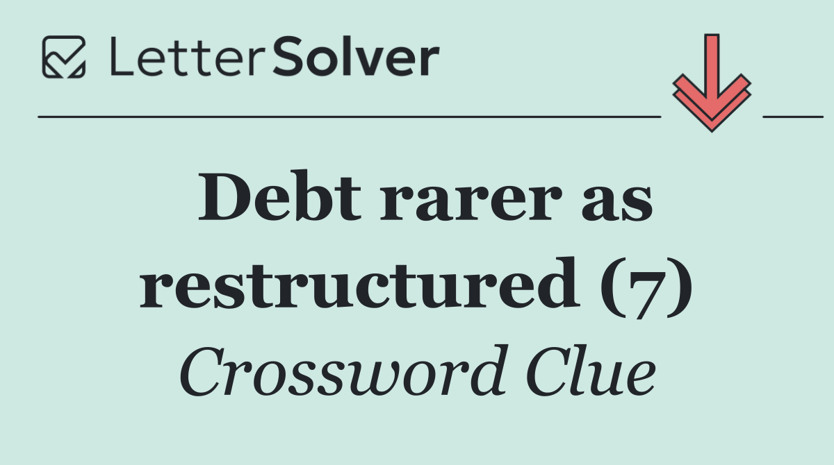 Debt rarer as restructured (7)
