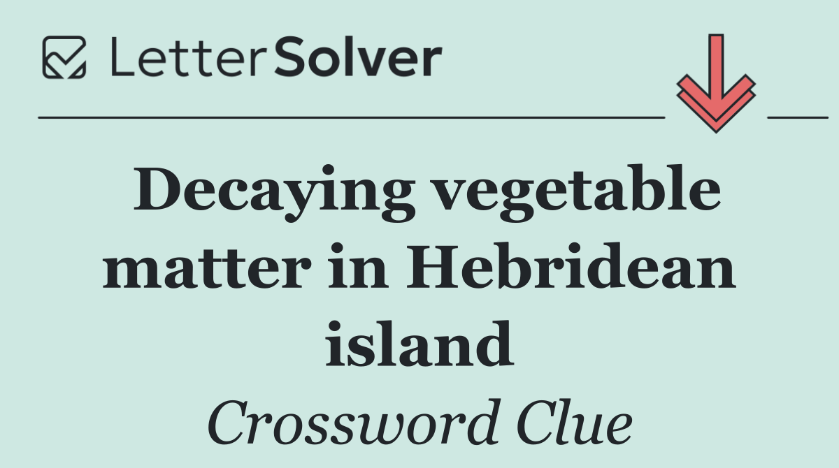 Decaying vegetable matter in Hebridean island