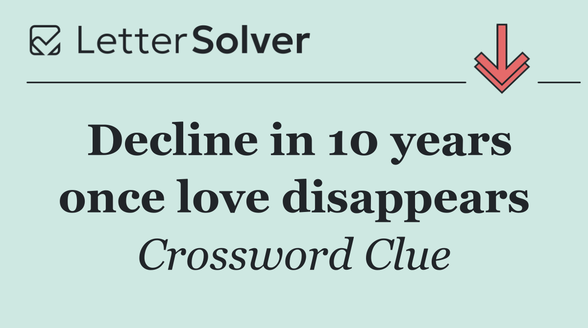 Decline in 10 years once love disappears