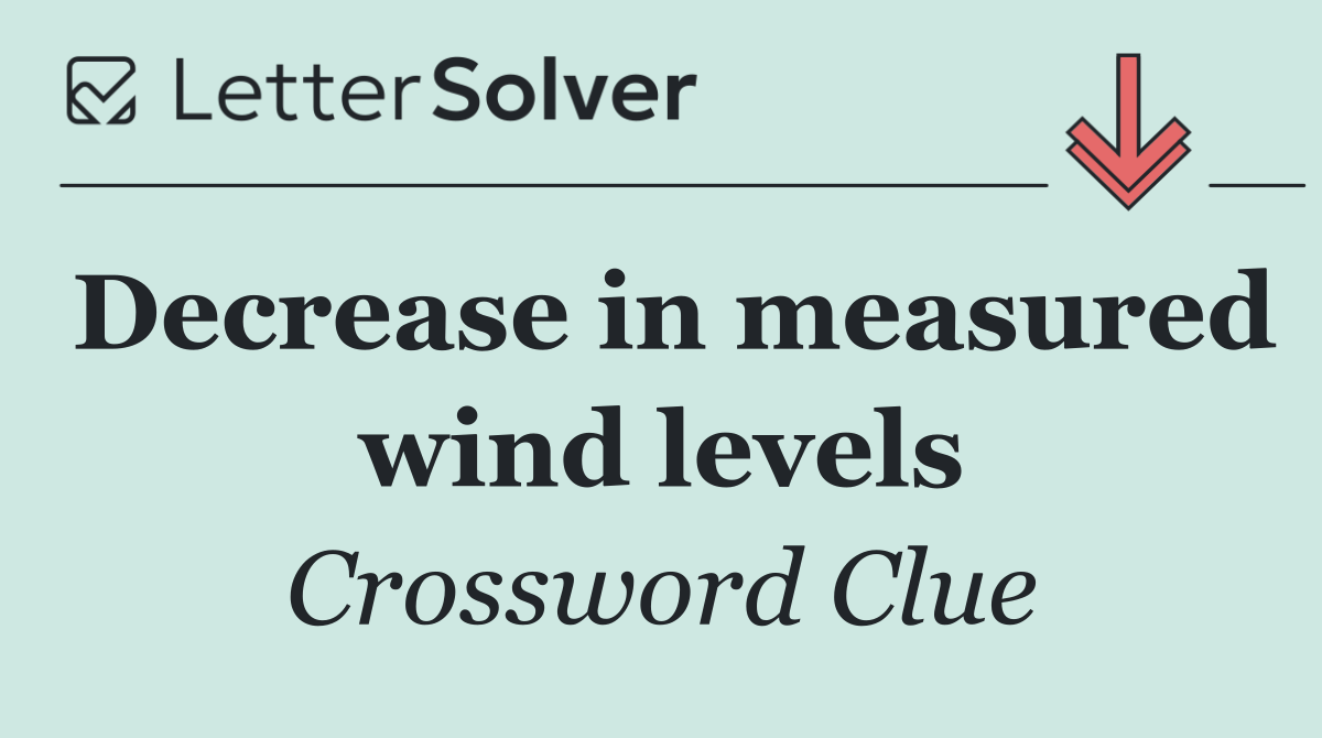 Decrease in measured wind levels