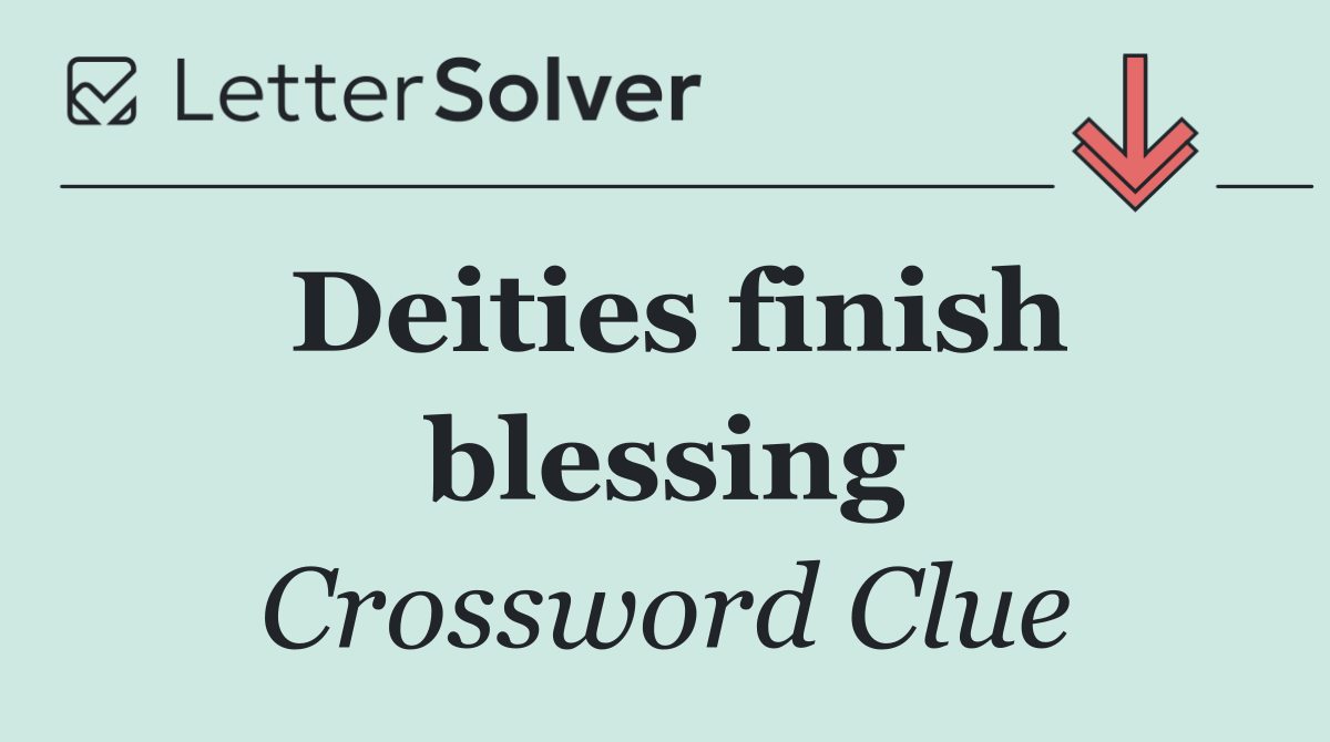Deities finish blessing