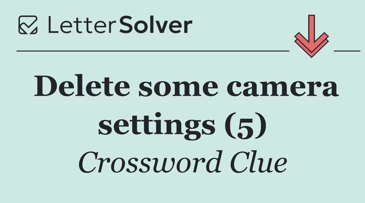 Delete some camera settings (5)