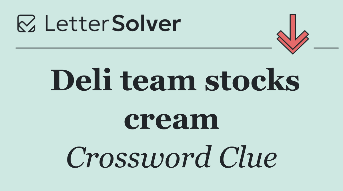 Deli team stocks cream