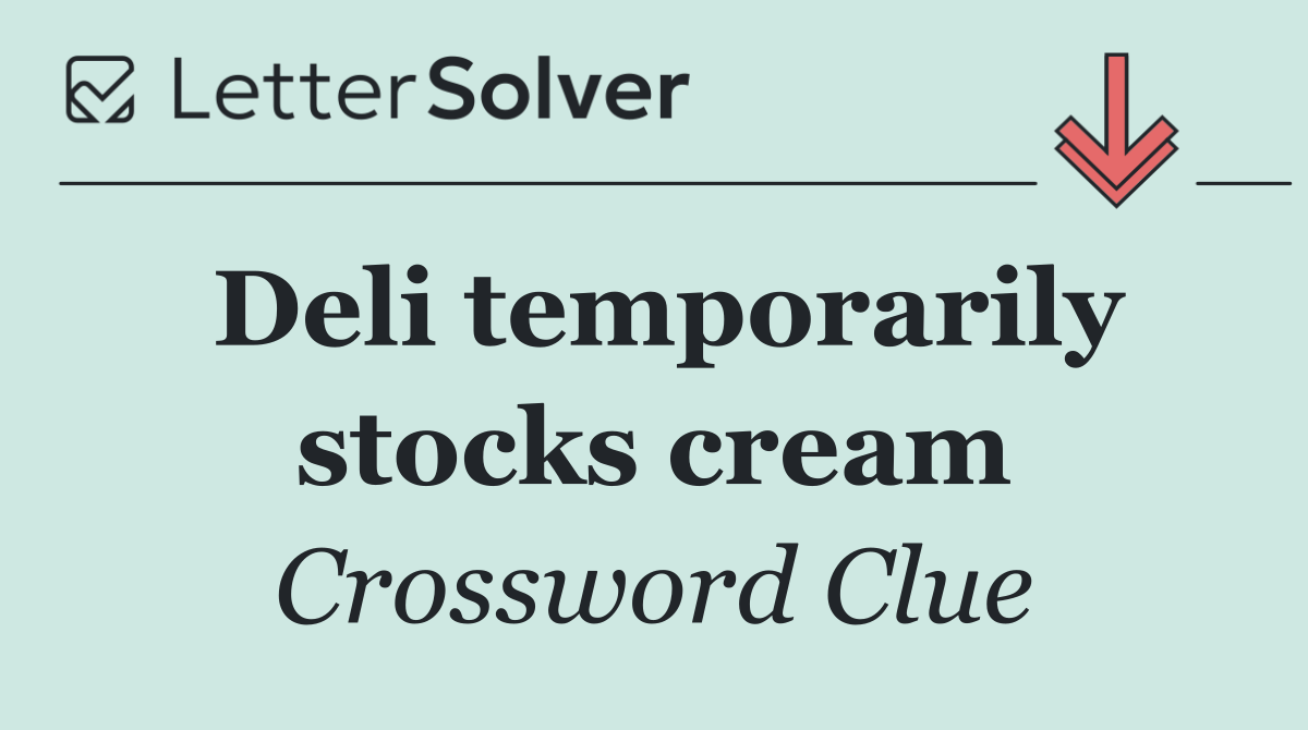 Deli temporarily stocks cream