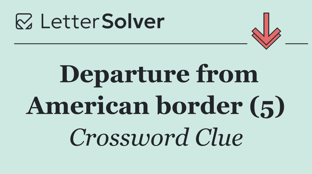 Departure from American border (5)