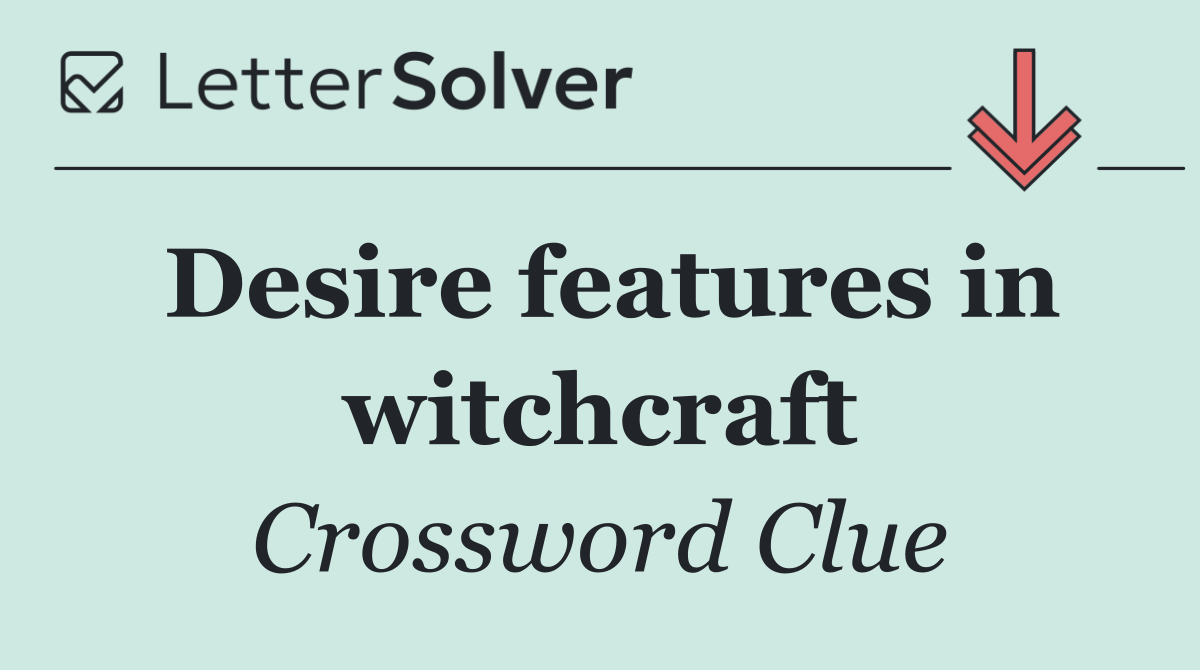 Desire features in witchcraft