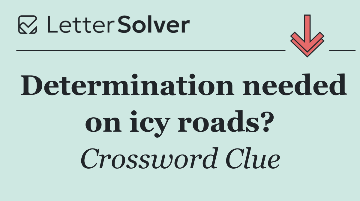 Determination needed on icy roads?