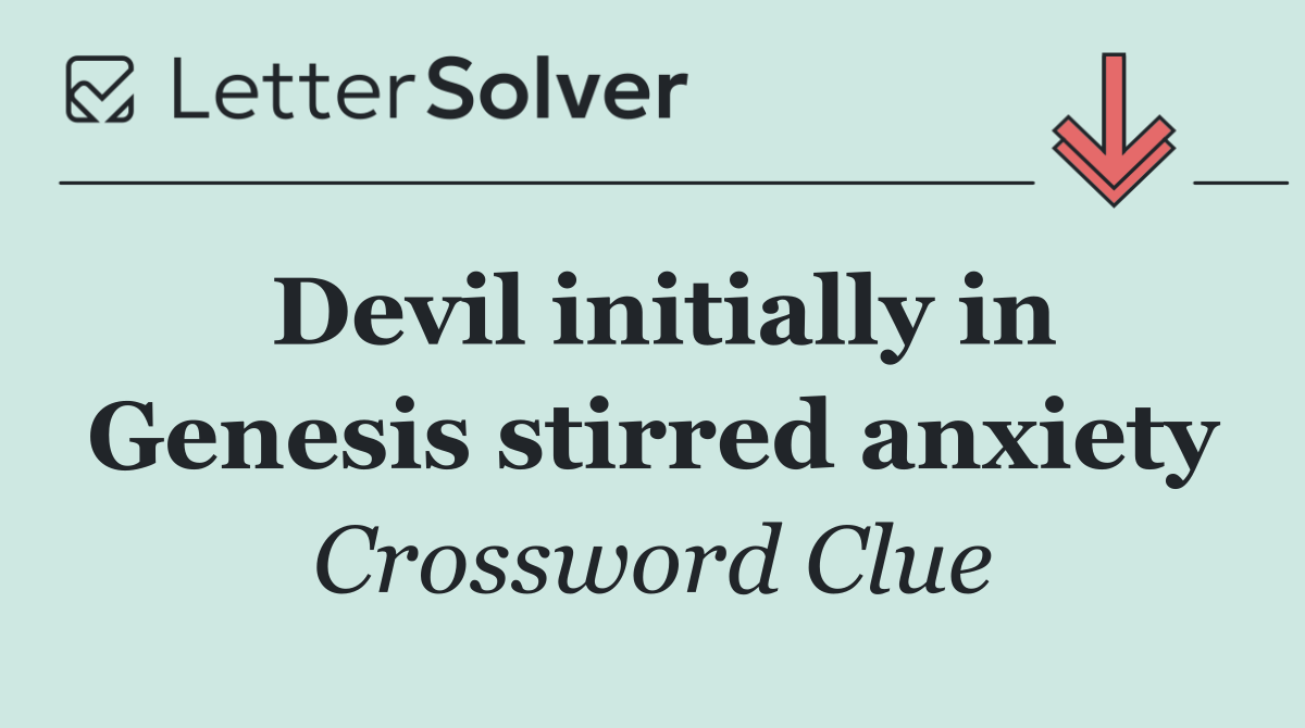 Devil initially in Genesis stirred anxiety