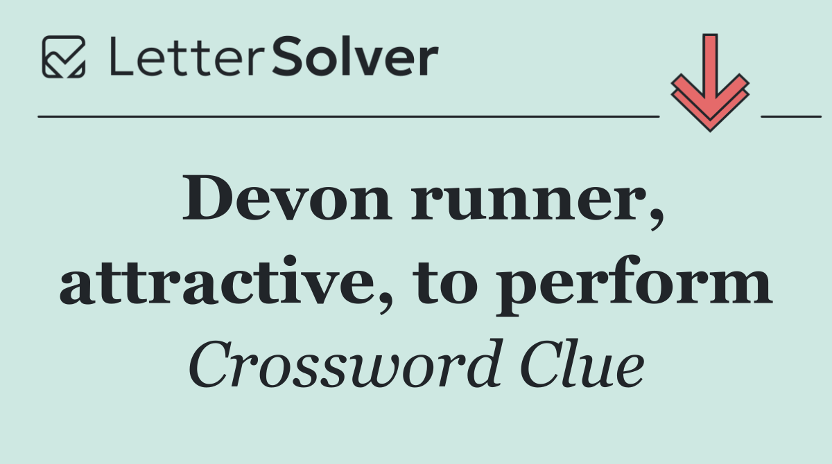 Devon runner, attractive, to perform