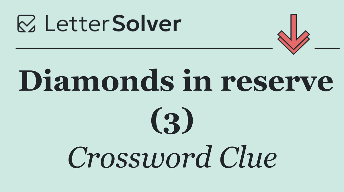 Diamonds in reserve (3)