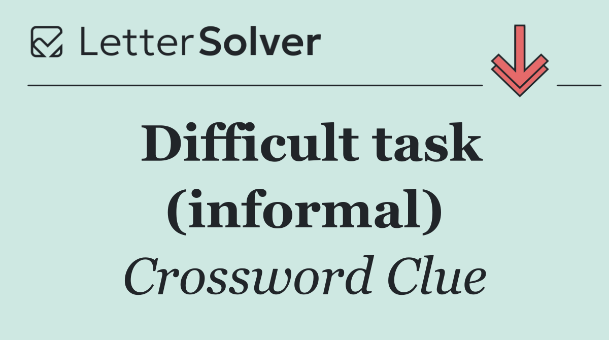 Difficult task (informal)