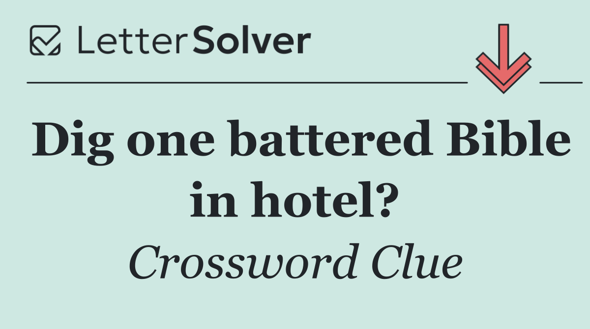 Dig one battered Bible in hotel?