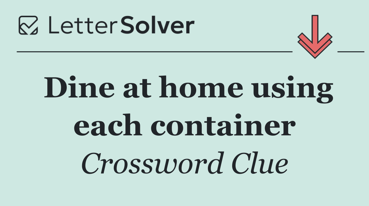 Dine at home using each container