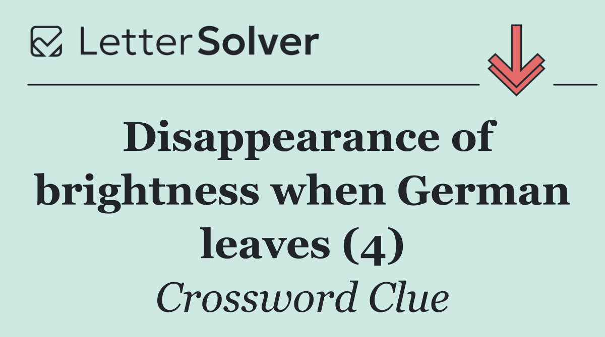 Disappearance of brightness when German leaves (4)
