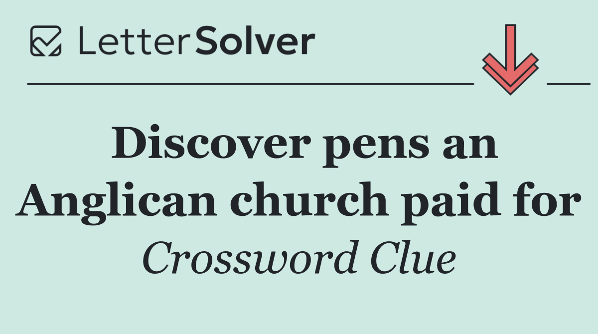 Discover pens an Anglican church paid for