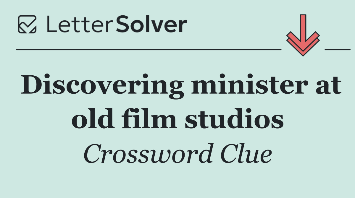Discovering minister at old film studios