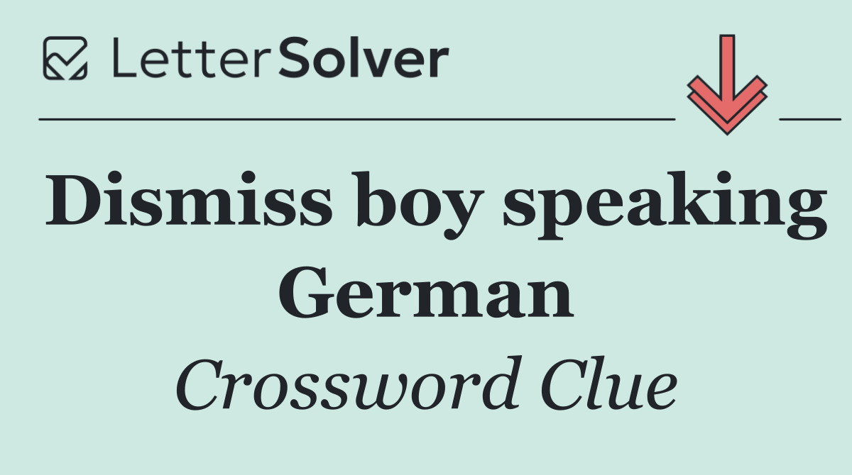 Dismiss boy speaking German