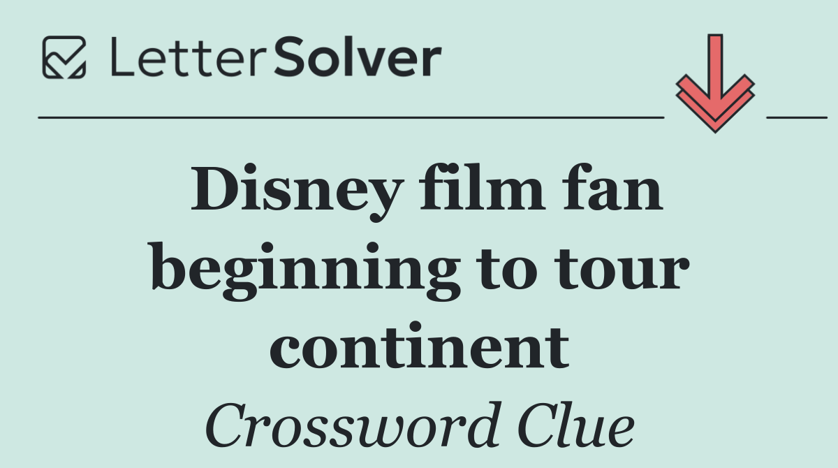 Disney film fan beginning to tour continent
