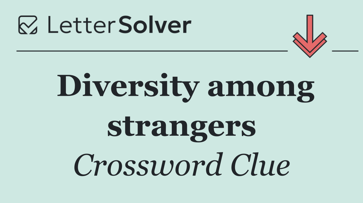 Diversity among strangers