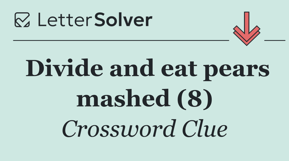 Divide and eat pears mashed (8)