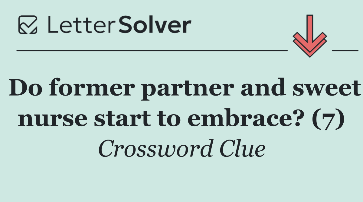 Do former partner and sweet nurse start to embrace? (7)