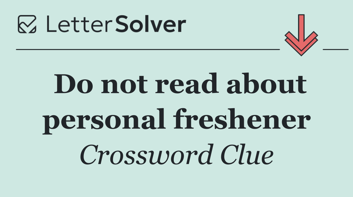 Do not read about personal freshener