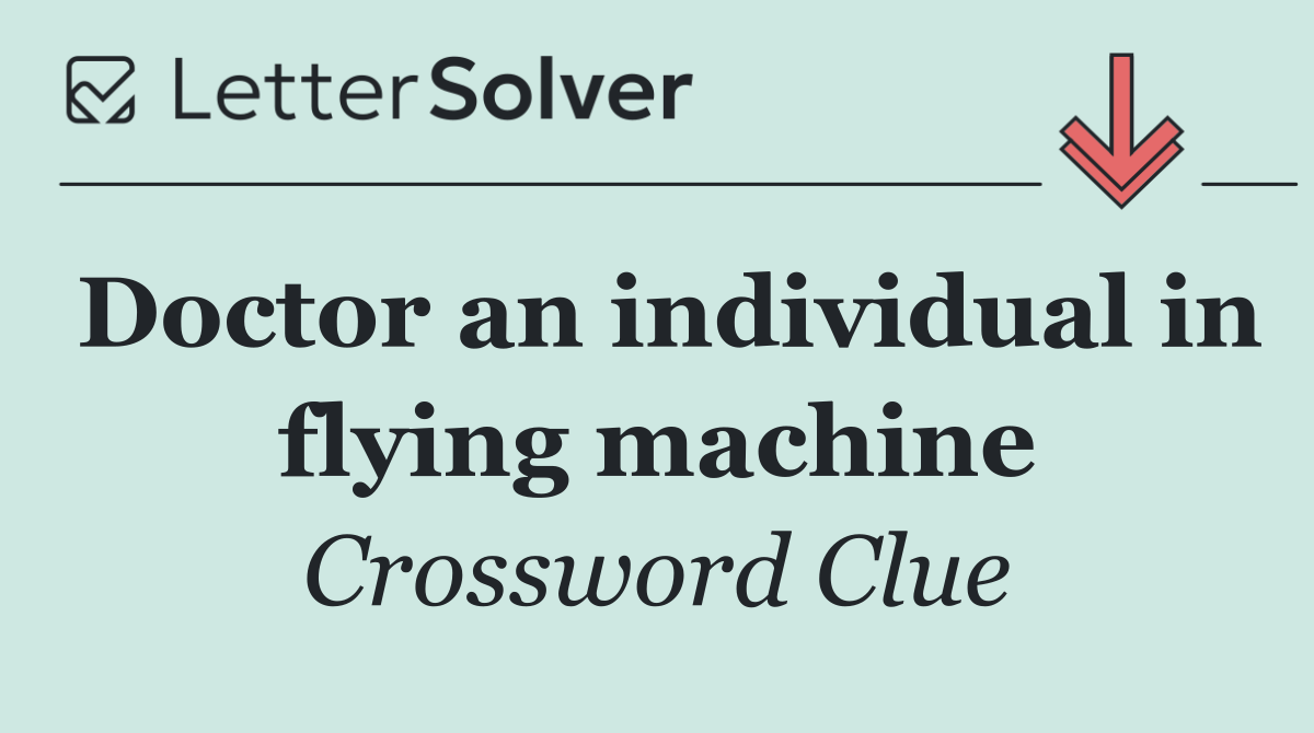 Doctor an individual in flying machine