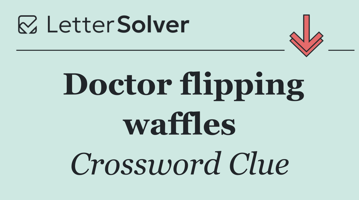 Doctor flipping waffles