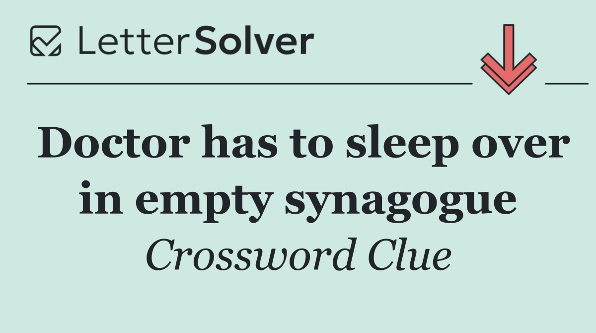 Doctor has to sleep over in empty synagogue