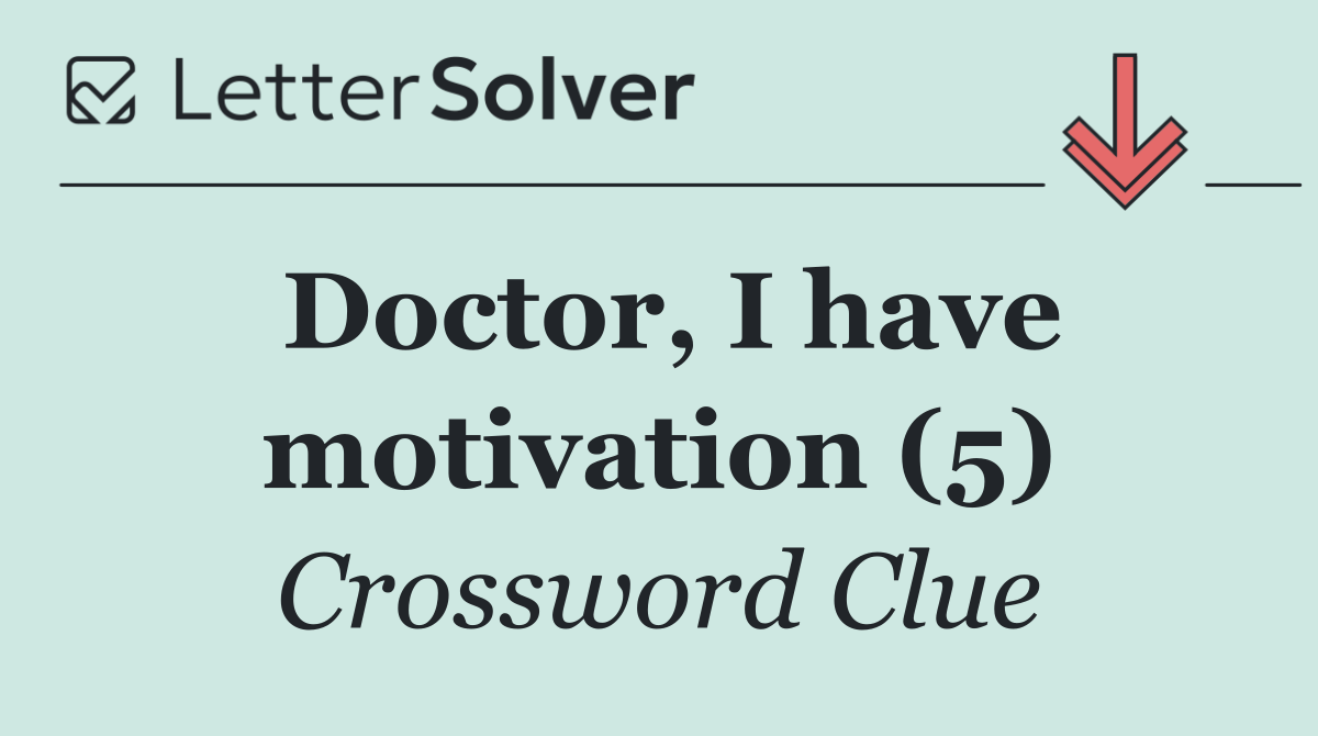 Doctor, I have motivation (5)