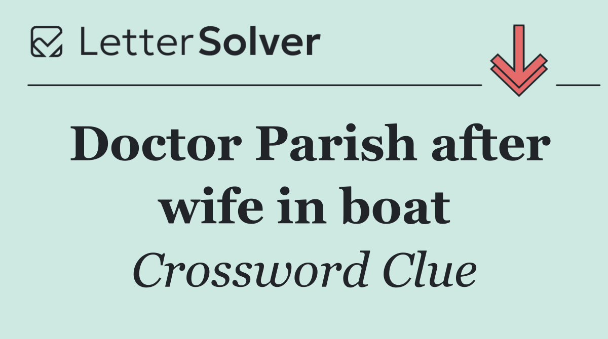 Doctor Parish after wife in boat