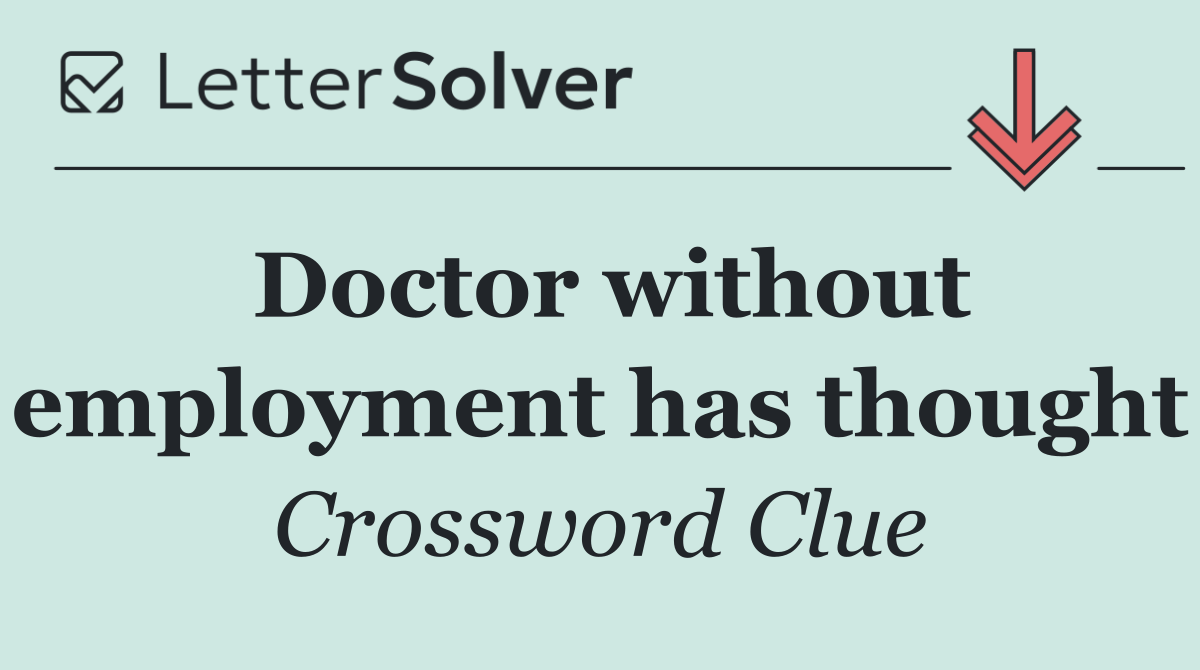 Doctor without employment has thought