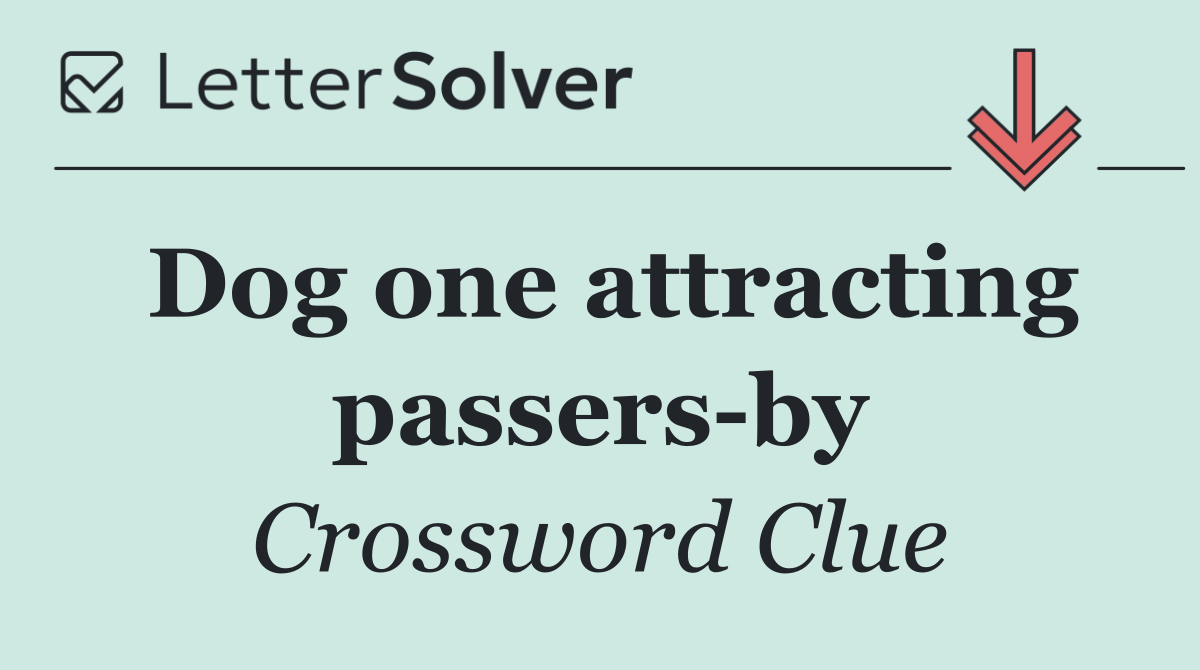 Dog one attracting passers by