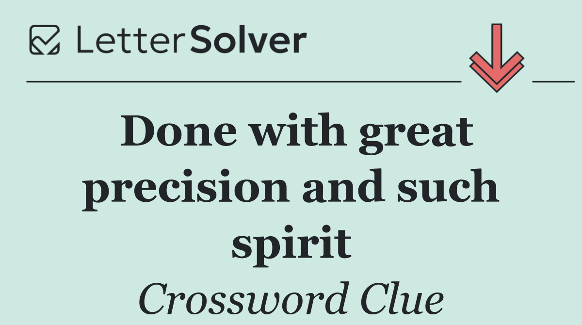 Done with great precision and such spirit