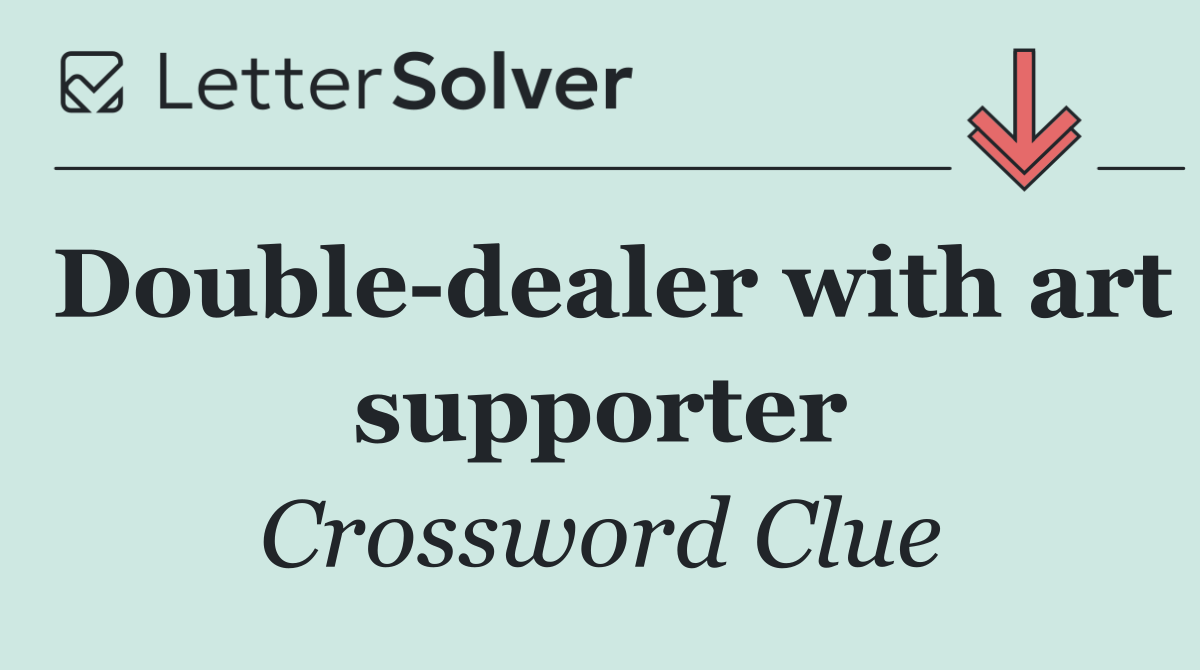 Double dealer with art supporter