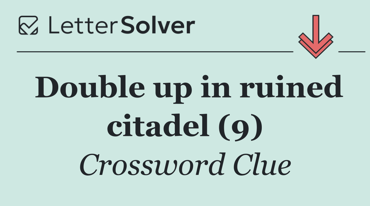 Double up in ruined citadel (9)