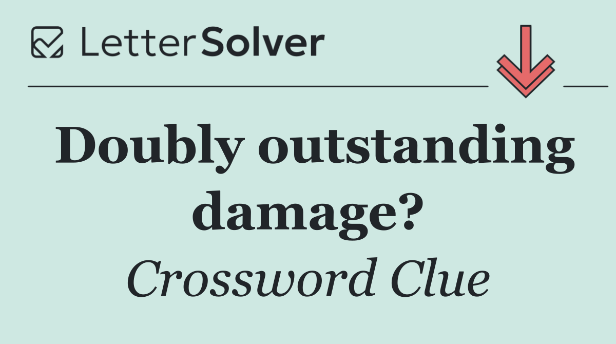 Doubly outstanding damage?